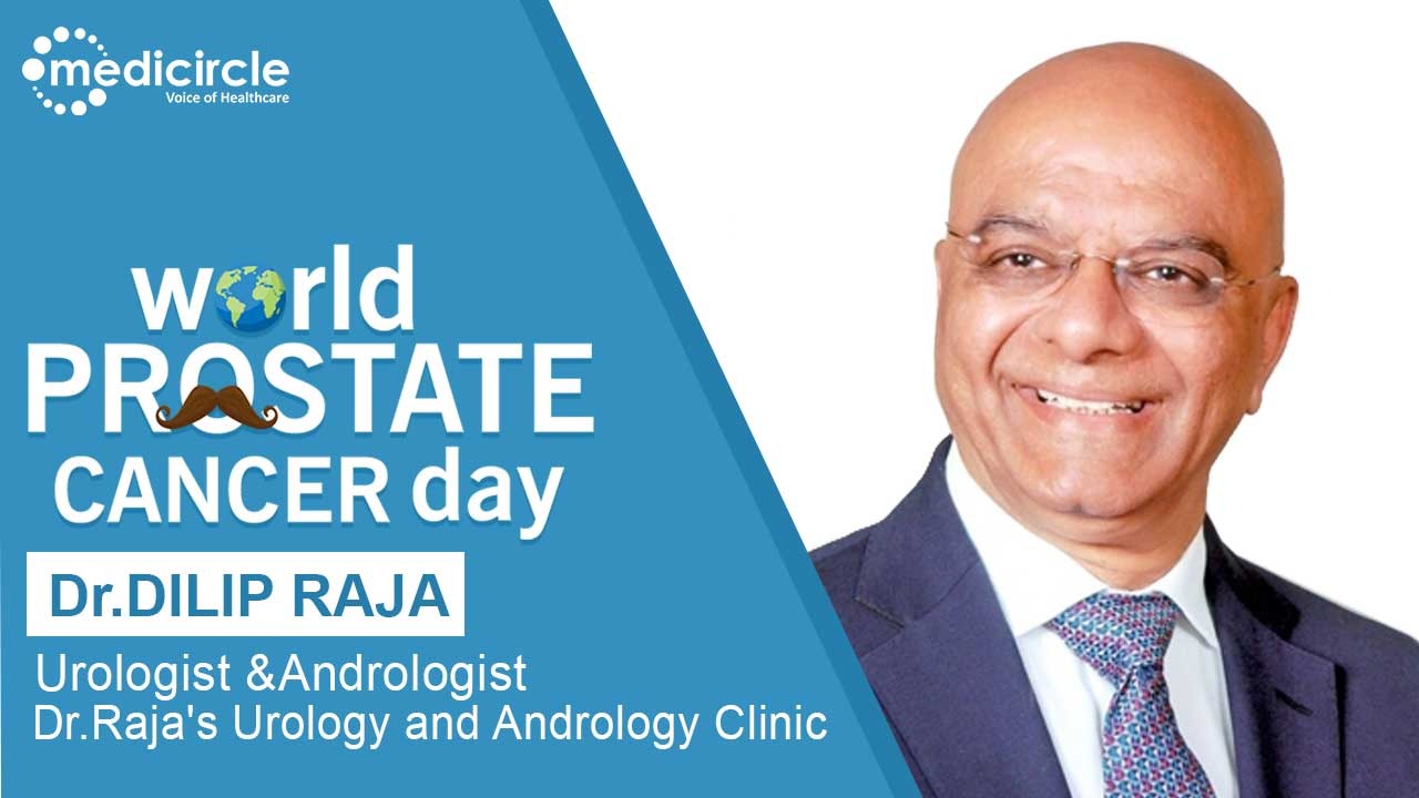 Dr. Dilip Raja provides valuable insights on Prostate cancer and related myths