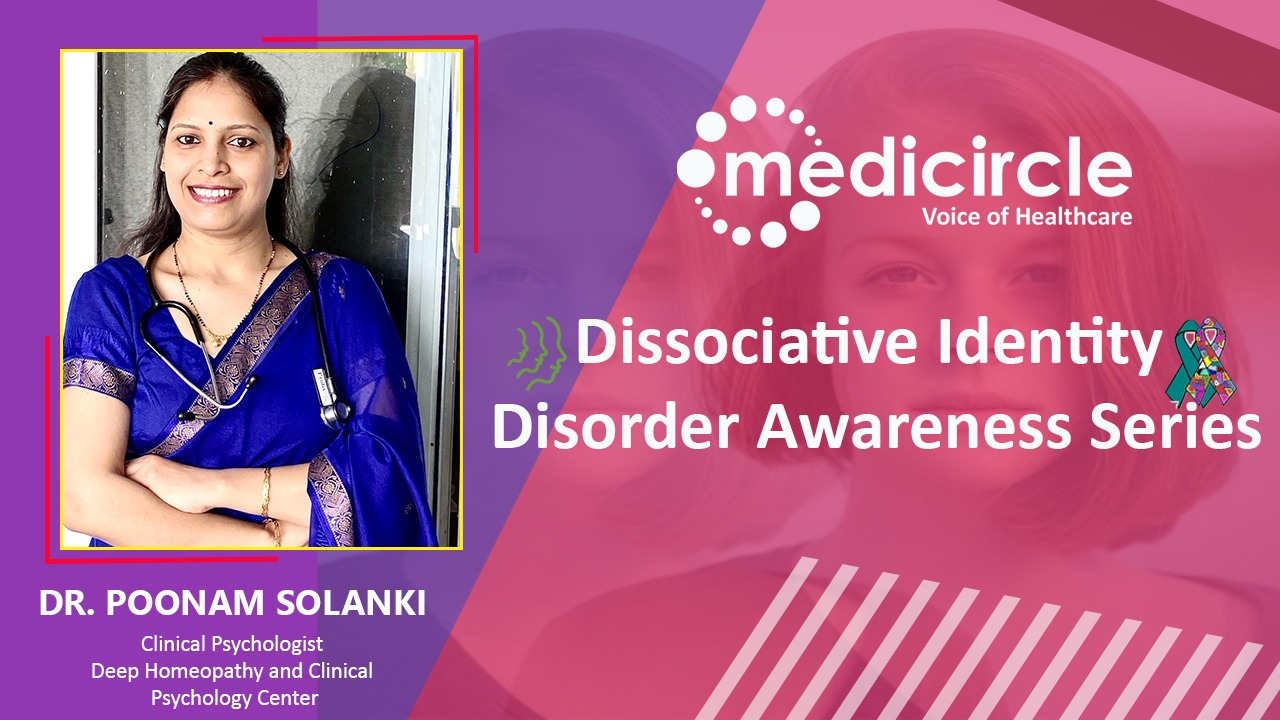 Dr. Poonam Solanki, Clinical Psychologist speaks about Dissociative Identity Disorder which is a Self-Destructive Process and Disconnects Person from Surrounding