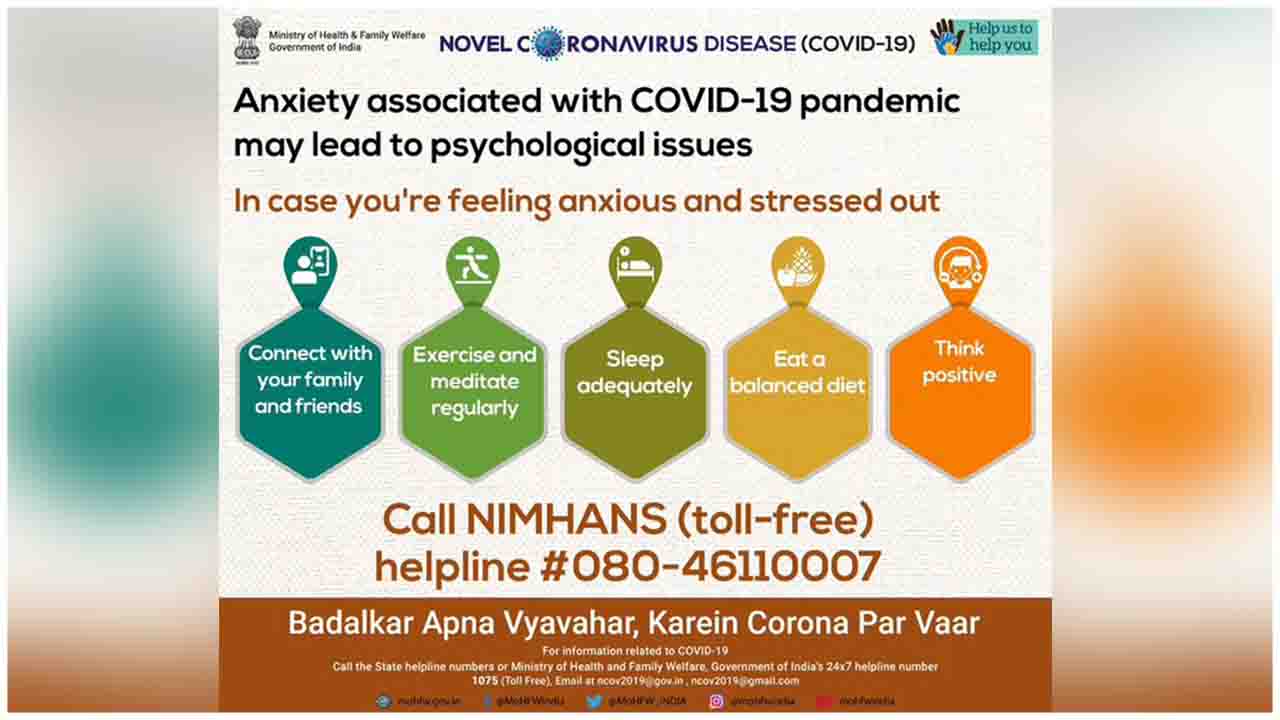Maintain a good work-life balance. For psychosocial support call NIMHANS (toll free) helpline 080-46110007.