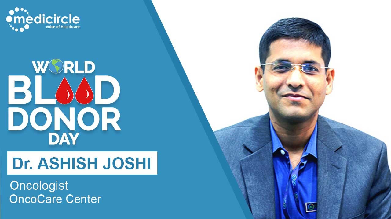 Dr. Ashish Joshi sheds like on importance of blood transfusion for cancer patients