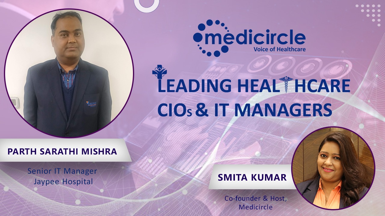 Parth Sarthi Mishra discusses the Challenges and Accomplishments of IT in Healthcare